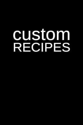 Custom Recipes: Your Substance Abuse Clinics Blank Recipe Cookbook