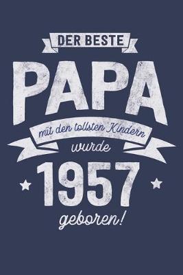 Der Beste Papa wurde 1957 geboren: Wochenkalender 2020 mit Jahres- und Monatsubersicht und Tracking von Gewohnheiten - Terminplaner - ca. Din A5