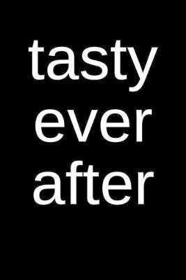 Tasty Ever After: Your Substance Abuse Rehab Blank Recipe Cookbook