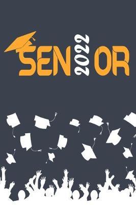 Senior 2022: Graduation Gift Journal for Class 2022 Graduates (6x9 100 blank and lined pages)
