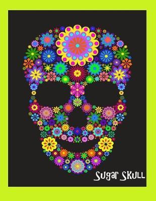 Sugar Skull Fluorescent Green Journal: 8 1/2 x 11 Sugar Skull Composition Book Mexican Skull Day of the Dead Skull Book or Journal