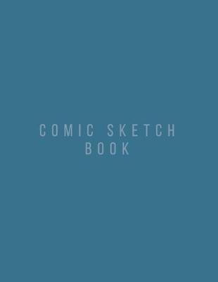 Comic Sketch Book: The perfect minimalist teal blank page sketch journal to draft and create your own comics.