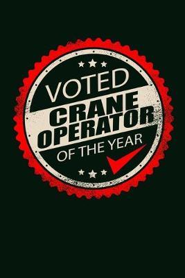 Voted Crane Operator of the Year: Blank Lined College Ruled Notepad