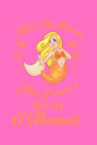 Kind Of Pissed I Wasn't Born A Mermaid: Sketchbook