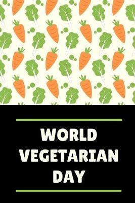 World Vegetarian Day: October 1st - eco living - natural gardening - compassion for animals - veganism - food - nutrition and health - powered by plants