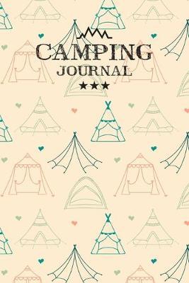 Camping Journal: Travel Camping Journal RV Trailer Campsites Campgrounds Logbook Record Your Family Kids Adventures Log Book Road Trip Planner Tracker Notebook Diary Memory Camper Journey Prompts for Writing, Gift Idea