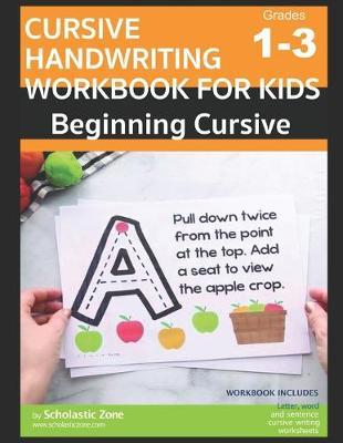 Cursive Handwriting Workbook for Kids - Beginning Cursive: Cursive Handwriting Workbook For Kids Cursive Writing Practice Book, Dot to dot play & learn system