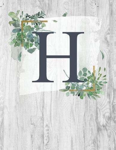 H: Monogram Initial Notebook Letter H - 8.5  x 11  - 100 pages, College Ruled- Rustic, Farmouse, Woodgrain, Floral