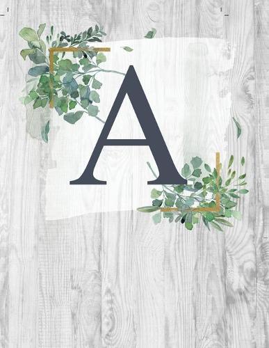A: Monogram Initial Notebook Letter A - 8.5  x 11  - 100 pages, College Ruled- Rustic, Farmouse, Woodgrain, Floral