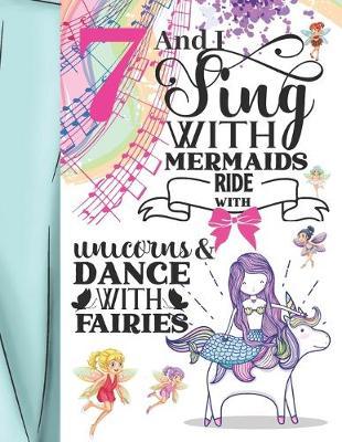 7 And I Sing With Mermaids Ride With Unicorns & Dance With Fairies: Fairyland Sudoku Puzzle Books For 7 Year Old Girls - Easy Beginners Activity Puzzle Book For Those On The Sudoku Puzzle Craze