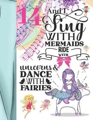 14 And I Sing With Mermaids Ride With Unicorns & Dance With Fairies: Fairyland Sudoku Puzzle Books For 14 Year Old Teen Girls - Easy Beginners Activity Puzzle Book For Those On The Sudoku Puzzle Craze