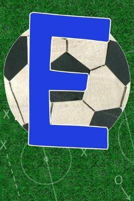 E: Blue Soccer Monogram Initial Journal for Kids, Boys, Girls, and Teens - FUN UPGRADED INTERIOR INCLUDES DECORATIVE LINED PAGES