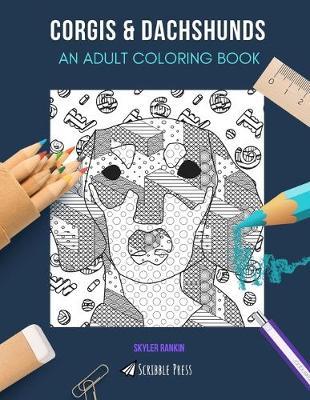 Corgis & Dachshunds: AN ADULT COLORING BOOK: Corgis & Dachshunds - 2 Coloring Books In 1