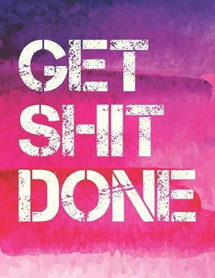 2019-2020 Weekly and Monthly Academic Planner: September 2019 to December 2020 - Get Shit Done: Large Schedule Organizer - Agenda For 16 Months, Appointment Gift Dairy for Students and Teachers