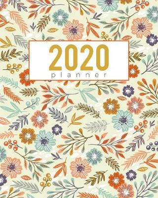 2020 Planner: Calendar Schedule and Organizer (January-December) - Journal and Notebook