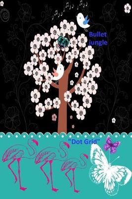 bullet jungle  Dot Grid: Beautiful animals in the forest leave Bullet Dot Grid Journal Notebook, Travel Notebook, Calligraphy Notebook, Drawing Notebook, Design Notebook and Blank Notebook. Suitable for everyone (women, men, busines