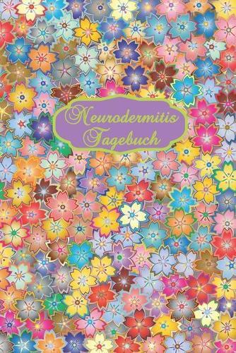 Neurodermitis Tagebuch: Hauterkrankungs Behandlungsbuch zum Ausfullen und Eintragen der Hautreaktionen - Fur Frauen und Madchen - ca A5 im Blumen-Vintage Design