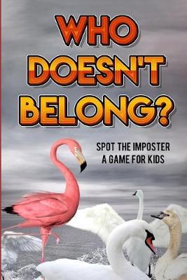 Who Doesn't Belong?: Spot the Imposter, a Game for Kids