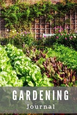 Gardening Journal: 6  x 9  log, planner, journal, notebook for recording your garden successes and mistakes from year to year, Lush Vegetable Garden Cover