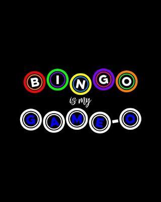 Bingo Is My Game-O: Blank Bingo Grid Score Record - Game Record Keeper Book - Game Sessions Notebook