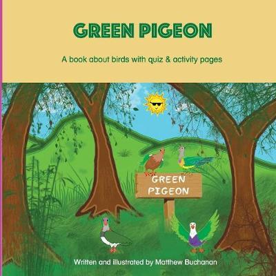 Green Pigeon: A book about birds with quiz & activity pages.