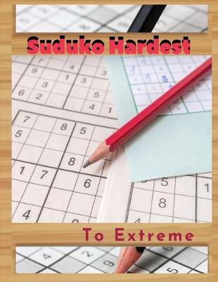 Suduko Hardest To Extreme: Mathematical Approach To Puzzle Solving, Puzzles & Trivia Challenges Specially Designed to Keep Your Brain Young.