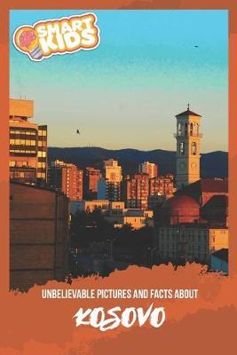 Unbelievable Pictures and Facts About Kosovo