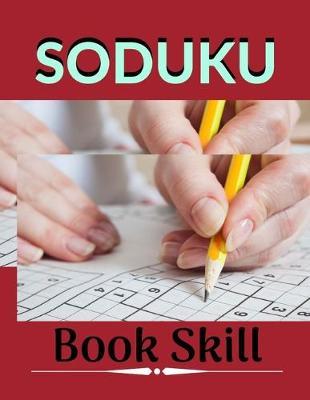 Soduku Book Skill: Sodoku Puzzle Books Expert of Logic, The great book of mind teasers and mind puzzles, brain workout quiz book, An Adult Activity Book.