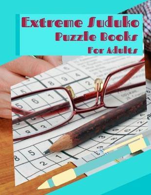 Extreme Suduko Puzzle Books For Adults: Begining suduku pocket soduko books, Hard to extreme difficulty with answers Brain Puzzles Books for Expert and Activities Book for adults.