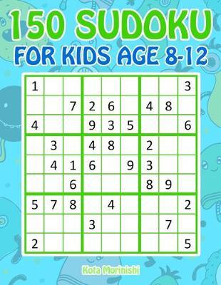 150 Sudoku for Kids Age 8-12: Sudoku With Cute Monster Books for Kids