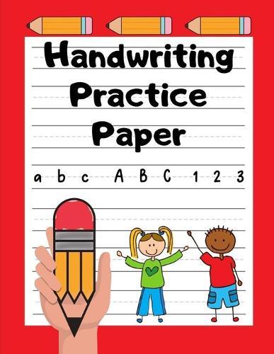 Handwriting Practice Paper: Grades K-2 - Handwriting Workbook for Kids - 100 Dotted Line Pages - Cherry Red