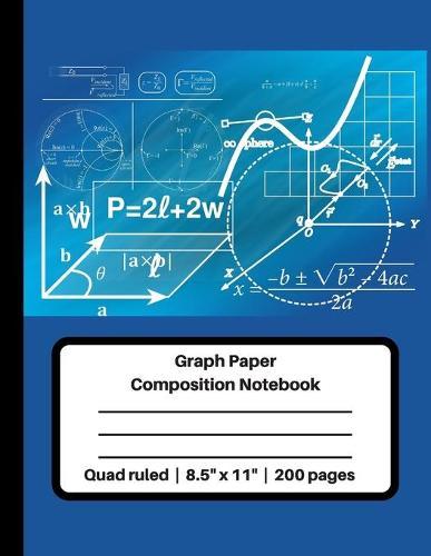 Graph Paper Composition Notebook Quad ruled - 8.5  x 11  - 200 pages: Grid Paper, 4x4, 200 Numbered Pages, 100 Sheets, Blue