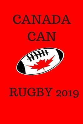 Canada Can Rugby 2019: Cute Journal/Notebook to show your support for the Canadian rugby players in Japan for the world tournament. Great gift for rugby fans.