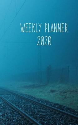 Weekly Planner 2020: organizer for train and railway enthusiasts. 5  x 8 . 120 pages.