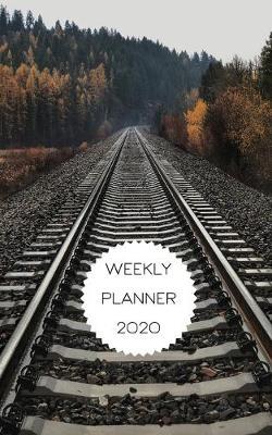 Weekly Planner 2020: organizer for train and railway enthusiasts. 5  x 8 . 120 pages.