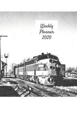 Weekly Planner 2020: organizer for train and railway enthusiasts. 5  x 8 . 120 pages.