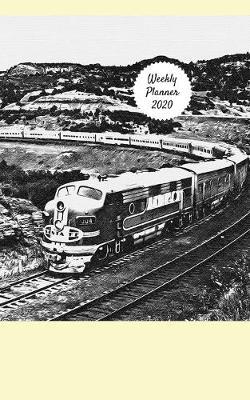 Weekly Planner 2020: organizer for train and railway enthusiasts. 5  x 8 . 120 pages.