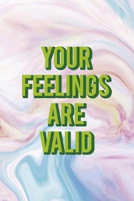 Your Feelings Are Valid: Mental Health Notebook Journal Composition Blank Lined Diary Notepad 120 Pages Paperback Pastel