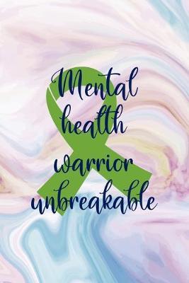Mental Health Warrior Unbreakable: Mental Health Notebook Journal Composition Blank Lined Diary Notepad 120 Pages Paperback Pastel
