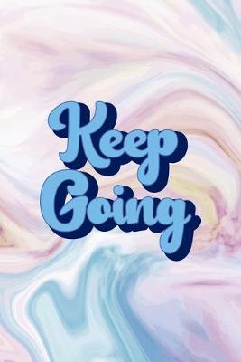 Keep Going: Mental Health Notebook Journal Composition Blank Lined Diary Notepad 120 Pages Paperback Pastel