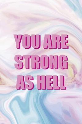 You Are Strong As Hell: Mental Health Notebook Journal Composition Blank Lined Diary Notepad 120 Pages Paperback Pastel