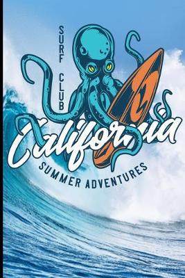Surf Club California Summer Adventures: Surf, ride the wave, take the big crushers with your surfboard