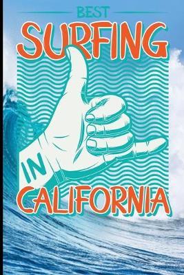 Surfing In California: Surf, ride the wave, take the big crushers with your surfboard