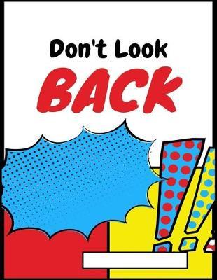Don't Look Back: A Blank Comic Book for Staying Clean and Sober