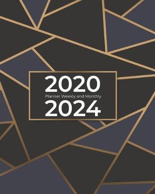 2020-2024 Planner Weekly and Monthly: Agenda Planner for Next Five Years - January 2020 through December 2024
