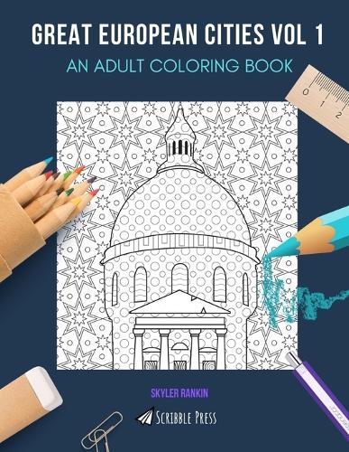 Great European Cities Vol 2: AN ADULT COLORING BOOK: Dublin, Barcelona, Copenhagen, Hamburg & Frankfurt - 5 Books In 1