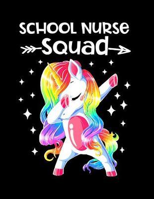 School Nurse Squad: Dabbing Unicorn Notebook For School Nurse 8.5 x11 Soft Cover Notebook