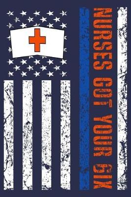 Nurses Got Your Six: Funny Nurse Journal Gift