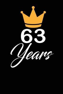 63 years: funny and cute blank lined journal Notebook, Diary, planner Happy 63rd sixty-third Birthday Gift for sixty three year old daughter, son, boyfriend, girlfriend, men, women, wife and husband