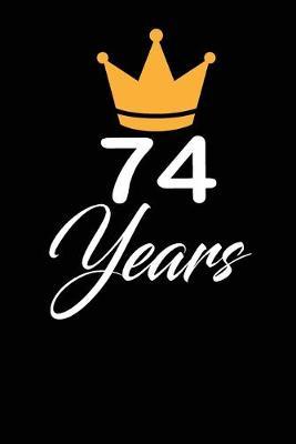 74 years: funny and cute blank lined journal Notebook, Diary, planner Happy 74th seventy -fourth Birthday Gift for seventy four year old daughter, son, boyfriend, girlfriend, men, women, wife and husband